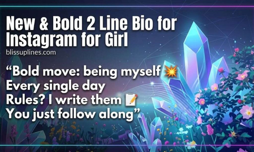 New & Bold 2 Line Bio for Instagram for Girl